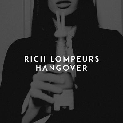 Hangover By Ricii Lompeurs's cover