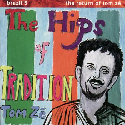 Brazil 5 - The Return of Tom Zé: The Hips of Tradition's cover