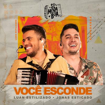 Você Esconde By Luan Estilizado, Jonas Esticado's cover