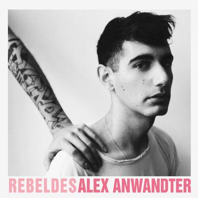 Rebeldes By Alex Anwandter's cover