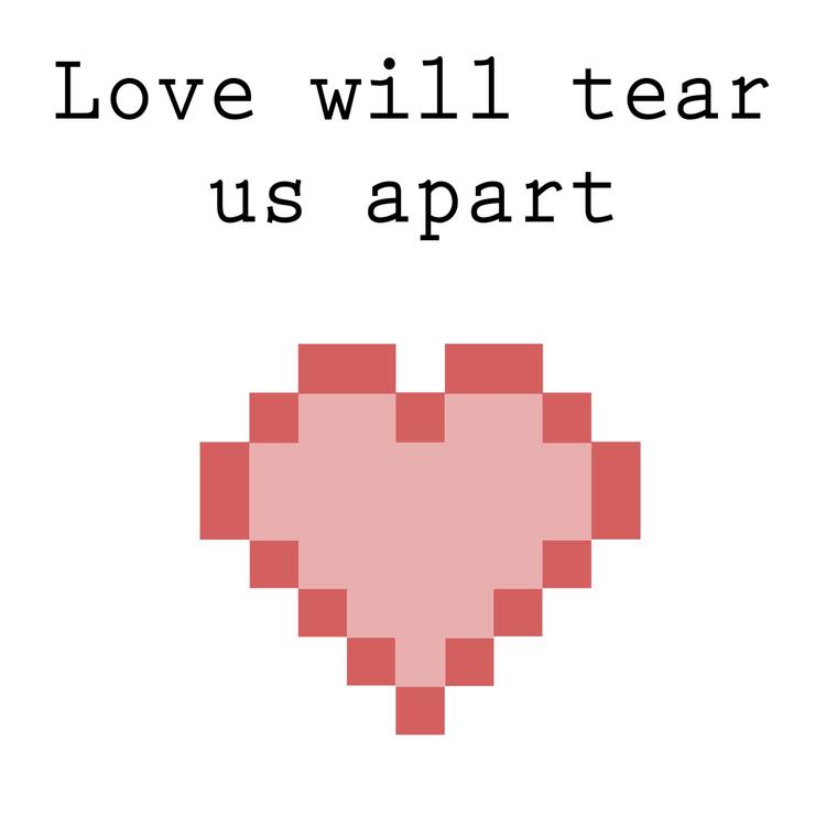 Love Will Tear Us Apart's avatar image