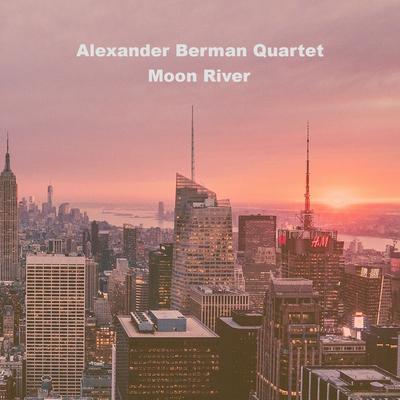 Moon River By Alexander Berman Quartet's cover