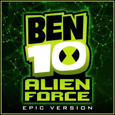 Ben 10 Alien Force - Theme (Epic Version)'s cover