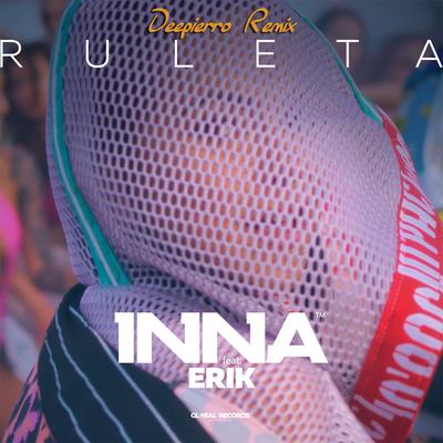 Ruleta (Deepierro Remix) By INNA, ERIK, Deepierro's cover