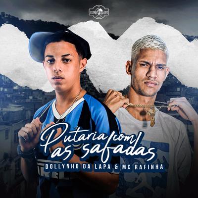 Putaria Com as Safadas By Orochi, Dj Dollynho da Lapa, MC Rafinha 021's cover