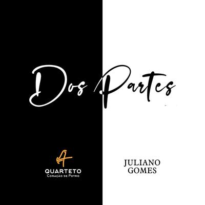 Dos Partes By Juliano Gomes, Quarteto Coração de potro's cover