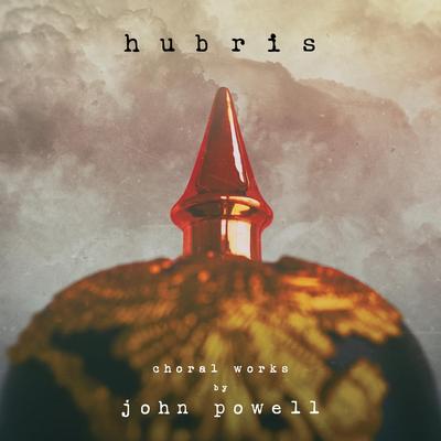 Hubris: Choral Works by John Powell's cover