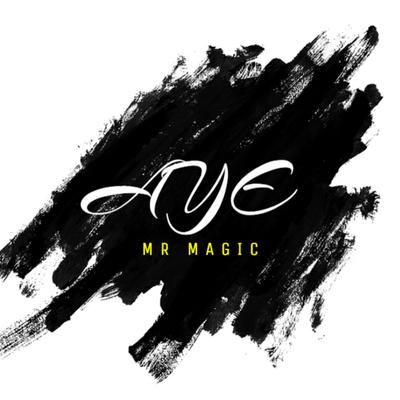 Aye By Mr. Magic's cover