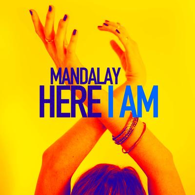 Here I Am By Mandalay's cover