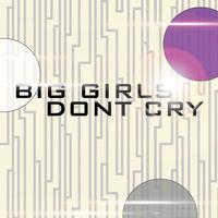 Big Girls Don’t Cry's avatar cover