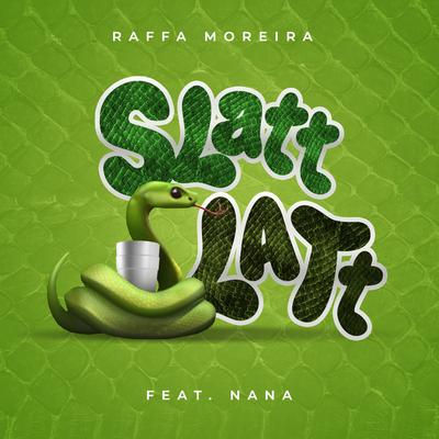 Slatt Slatt By Raffa Moreira, N.A.N.A.'s cover