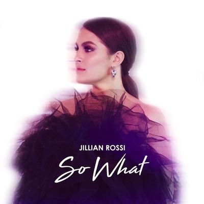 So What By Jillian Rossi's cover