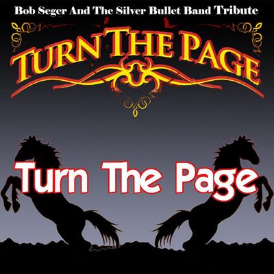 Turn the Page - Bob Seger and the Silver Bullet Band Tribute By Sam Morrison and Turn the Page's cover