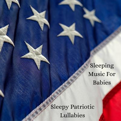 Sleepy Patriotic Lullabies's cover