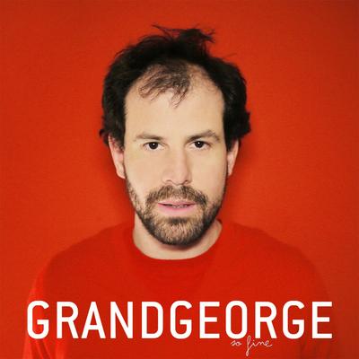 So Fine By GRANDGEORGE's cover