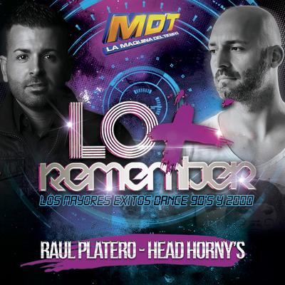 Lo + Remember (Mixed by Raúl Platero & Head Horny's)'s cover