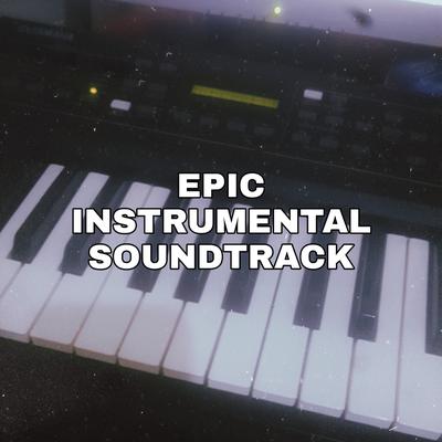 Epic Instrumental Soundtrack's cover