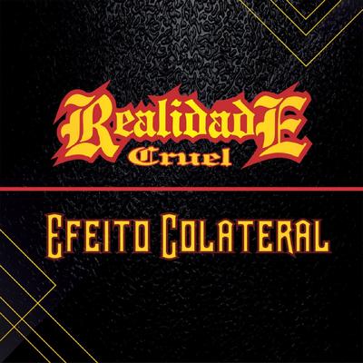 Efeito Colateral By Realidade Cruel's cover