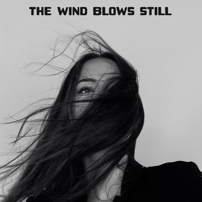 The Wind Blows Still's cover