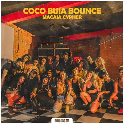 Coco Buia Bounce (Macaia Cypher) By Macaia, Pump Killa, KBrum, Mis Ivy, Arcanjo Ras, Raggnomo, Buia Kalunga's cover