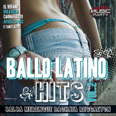 Ballo Latino Hits, Vol. 2 (Salsa, Merengue, Bachata, Reggaeton Music Party)'s cover