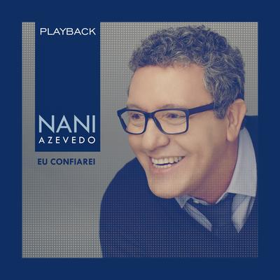 Tudo Entregarei (Playback) By Nani Azevedo's cover