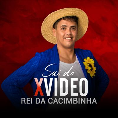 Sai do Xvideo By Rei da Cacimbinha's cover