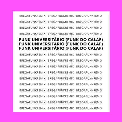 Funk Universitário (Funk do Calaf) (Bregafunk Remix) By Preto & Branco, Mc Maha's cover