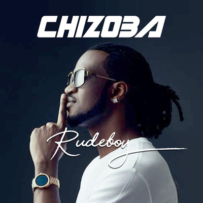 Chizoba By Rudeboy's cover