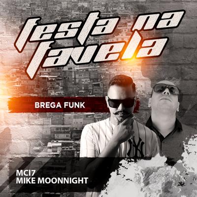 Festa Na Favela (Brega Funk) By Mike Moonnight, Mci7's cover