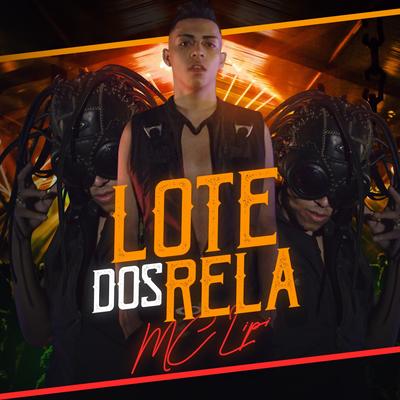 Lote dos Rela By Mc Lipi's cover