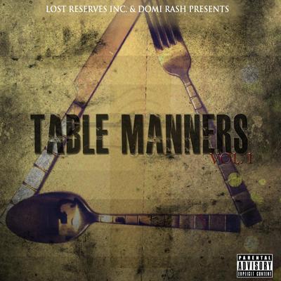 Table Manners, Vol. 1 (Lost Reserves Inc. & Domi Rash Presents)'s cover