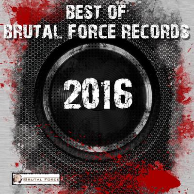 Best of Brutal Force Records 2016's cover