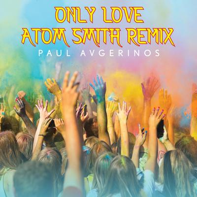 Only Love (Atom Smith Remix)'s cover