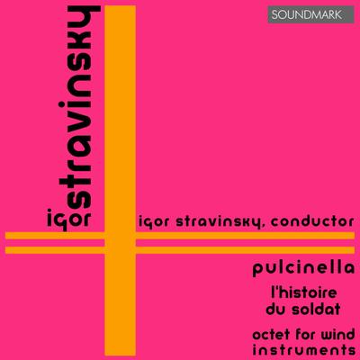Stravinsky: Pulcinella, L'Histoire du Soldat, Octet for Wind Instruments's cover