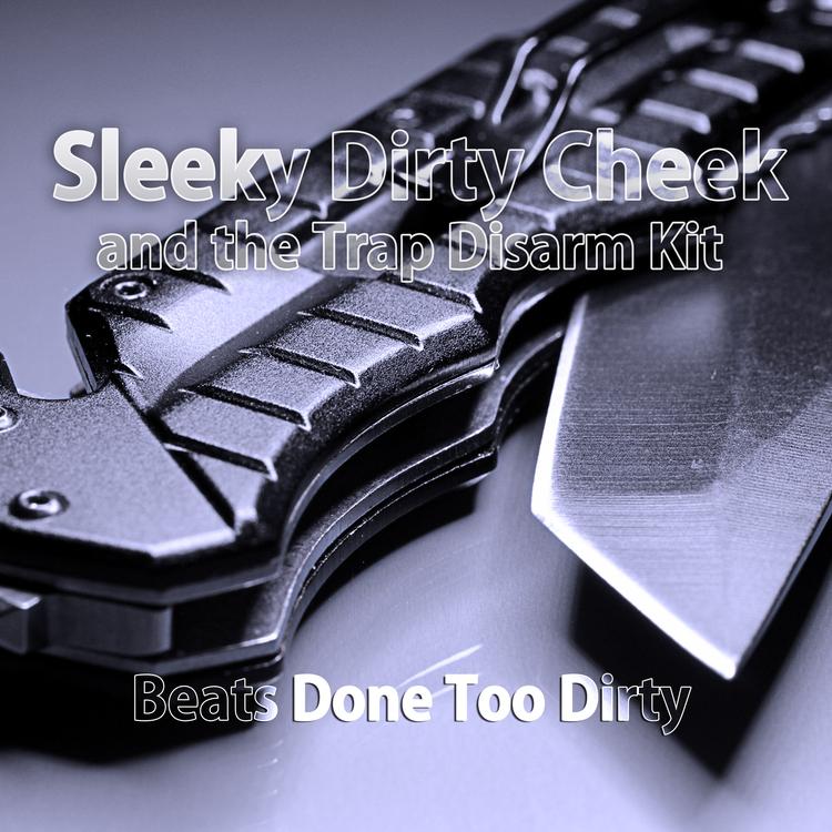 Sleeky Dirty Cheek and the Trap Disarm Kit's avatar image