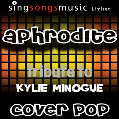 Aphrodite (Tribute to Kylie Minogue) By Cover Pop's cover