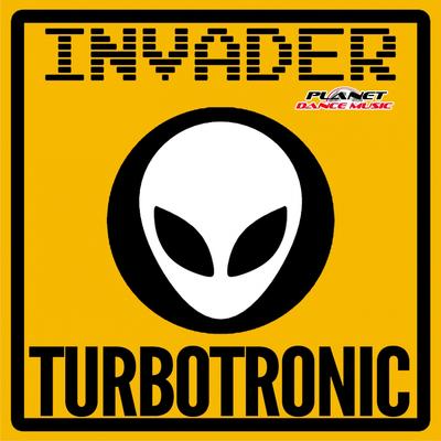 Invader (Extended Mix) By Turbotronic's cover