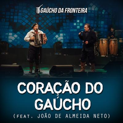 Coração do Gaúcho (Ao Vivo) By Gaúcho da Fronteira, João de Almeida Neto's cover