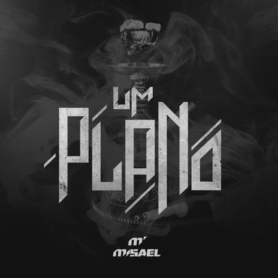 Um Plano By MISAEL's cover