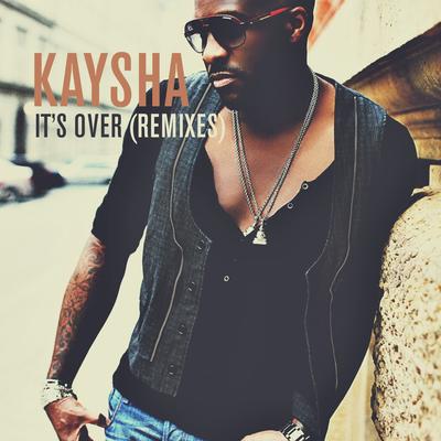 It's Over (Kenny T Remix) By Kaysha, Kenny T's cover