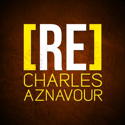 [RE]découvrez Charles Aznavour's cover