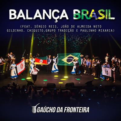 Balança Brasil (Ao Vivo) By Gildinho, Chiquito, João de Almeida Neto, Paulinho Mixaria, Gaúcho da Fronteira, Sérgio Reis, Grupo Tradição's cover