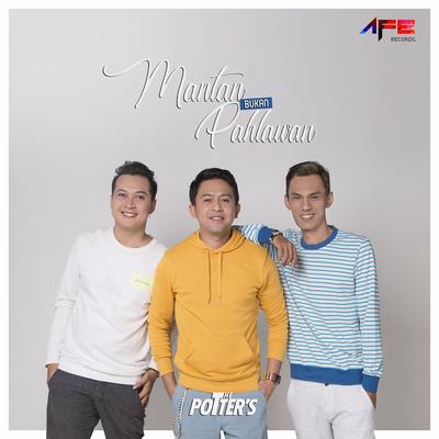 Mantan Bukan Pahlawan By The Potters's cover