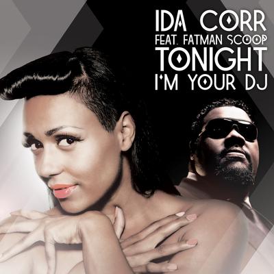 Tonight I'm Your DJ (Radio) [feat. Fatman Scoop] By Ida Corr's cover