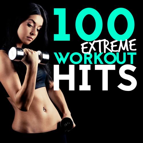 100 Extreme Workout Hits Official TikTok Music album by Extreme