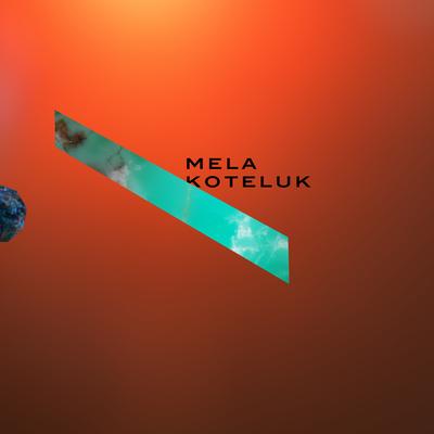 Mela Koteluk's cover