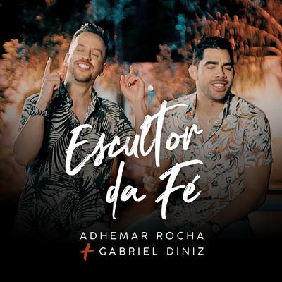 Escultor da Fé By Adhemar Rocha, Gabriel Diniz's cover