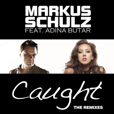 Caught (Duderstadt Radio Edit) By Markus Schulz, Adina Butar's cover