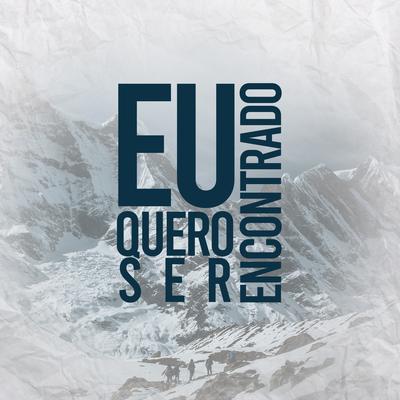 Eu Quero Ser Encontrado By Juliana de Oliveira, Rafael Cardeal's cover